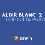 PARTICIPE DA CONSULTA PÚBLICA PARA A LEI ALDIR BLANC 2 NO MUNICÍPIO DE MUQUI